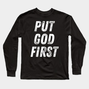 Christian Quote Put God First Long Sleeve T-Shirt